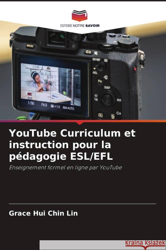 YouTube Curriculum et instruction pour la pédagogie ESL/EFL Lin, Grace Hui Chin 9786204396903 Editions Notre Savoir