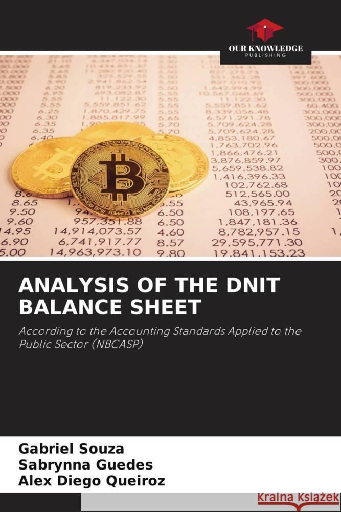 ANALYSIS OF THE DNIT BALANCE SHEET Souza, Gabriel, Guedes, Sabrynna, QUEIROZ, ALEX DIEGO 9786204397061