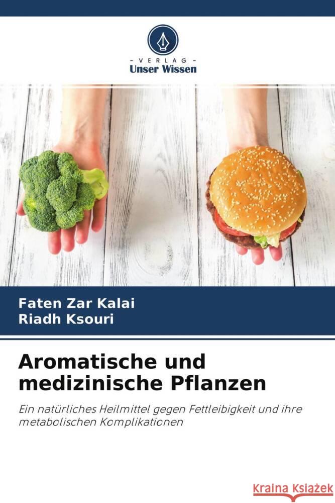 Aromatische und medizinische Pflanzen Zar Kalai, Faten, Ksouri, Riadh 9786204398341