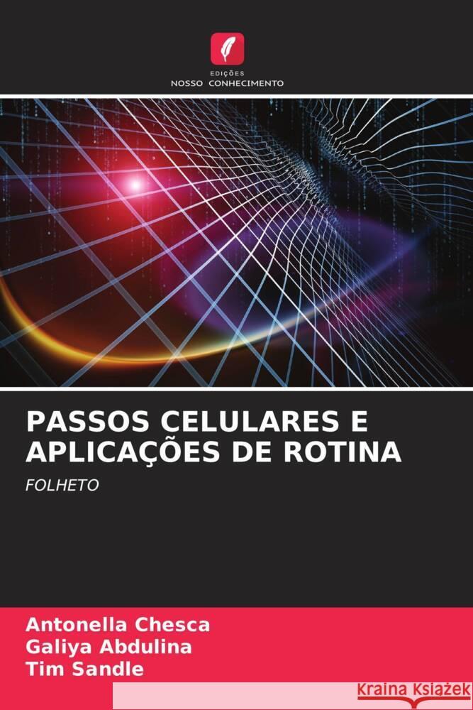 PASSOS CELULARES E APLICAÇÕES DE ROTINA Chesca, Antonella, Abdulina, Galiya, Sandle, Tim 9786204399416 Edicoes Nosso Conhecimento