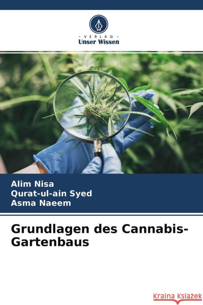 Grundlagen des Cannabis-Gartenbaus Nisa, Alim, Syed, Qurat-ul-ain, Naeem, Asma 9786204399911