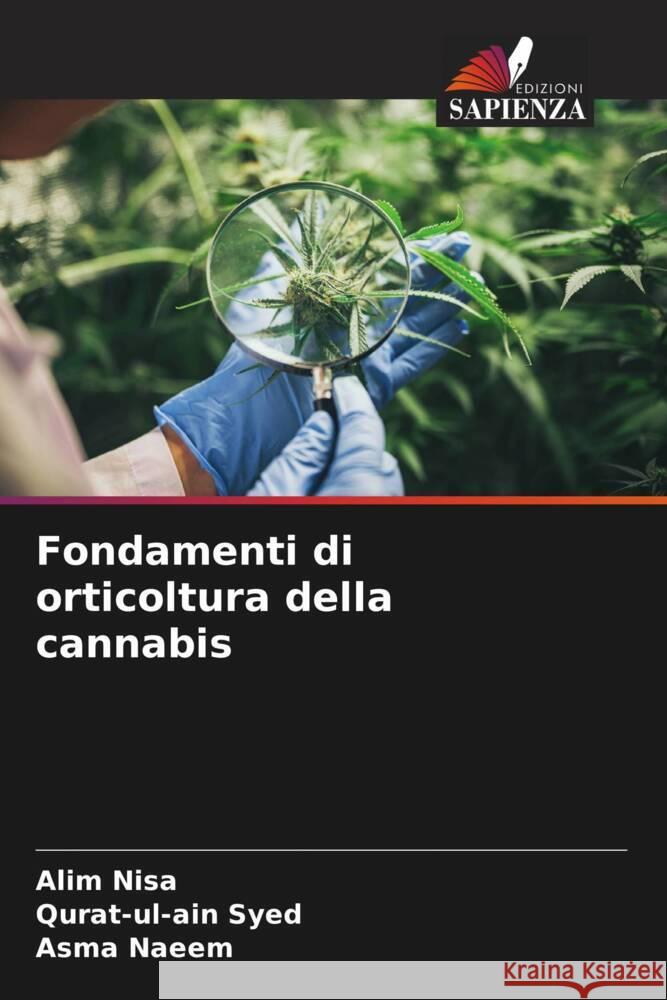 Fondamenti di orticoltura della cannabis Nisa, Alim, Syed, Qurat-ul-ain, Naeem, Asma 9786204399942