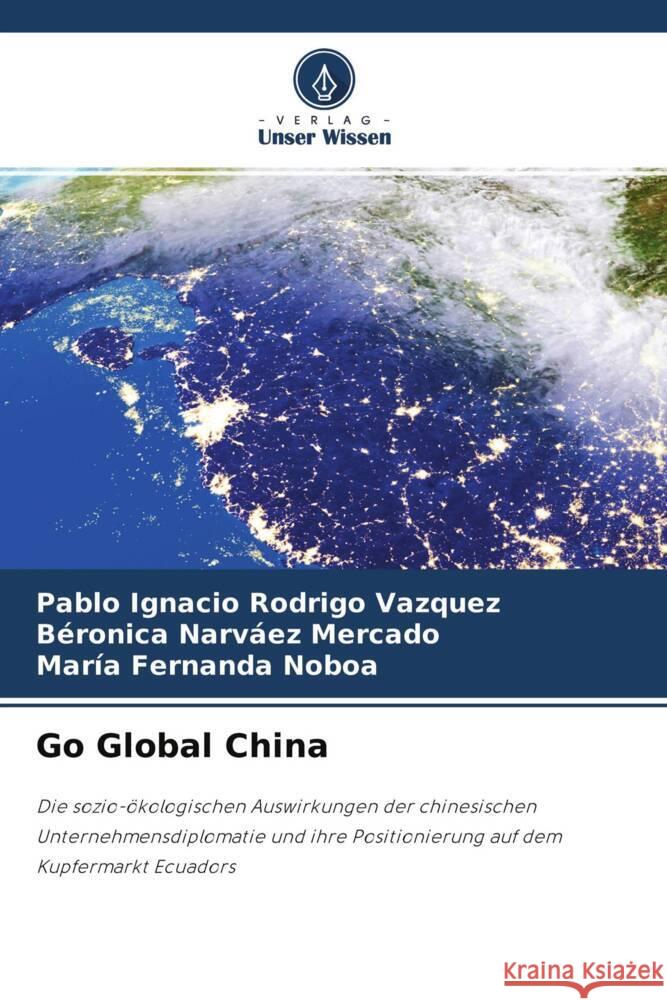 Go Global China Rodrigo  Vazquez, Pablo Ignacio, Narváez Mercado, Béronica, Fernanda Noboa, María 9786204400389