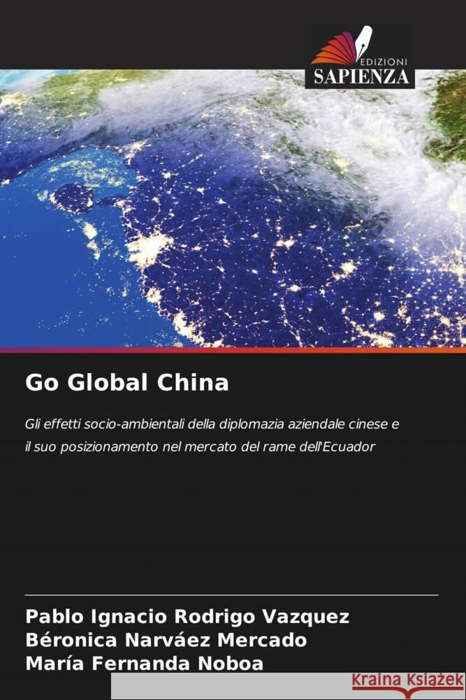 Go Global China Rodrigo  Vazquez, Pablo Ignacio, Narváez Mercado, Béronica, Fernanda Noboa, María 9786204400419