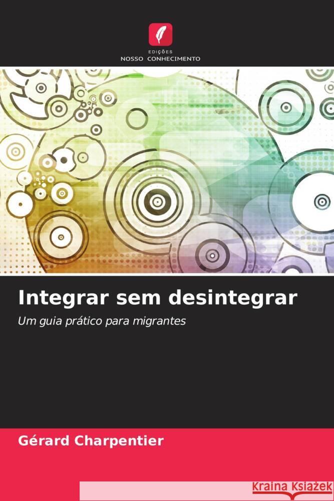 Integrar sem desintegrar CHARPENTIER, Gérard 9786204400709