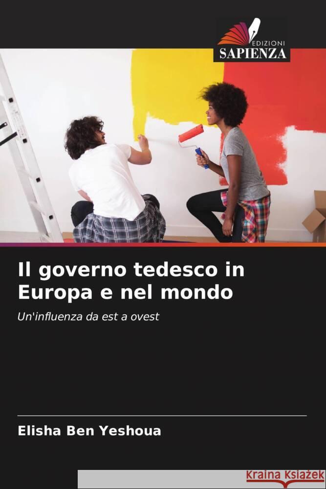 Il governo tedesco in Europa e nel mondo Ben Yeshoua, Elisha 9786204400846