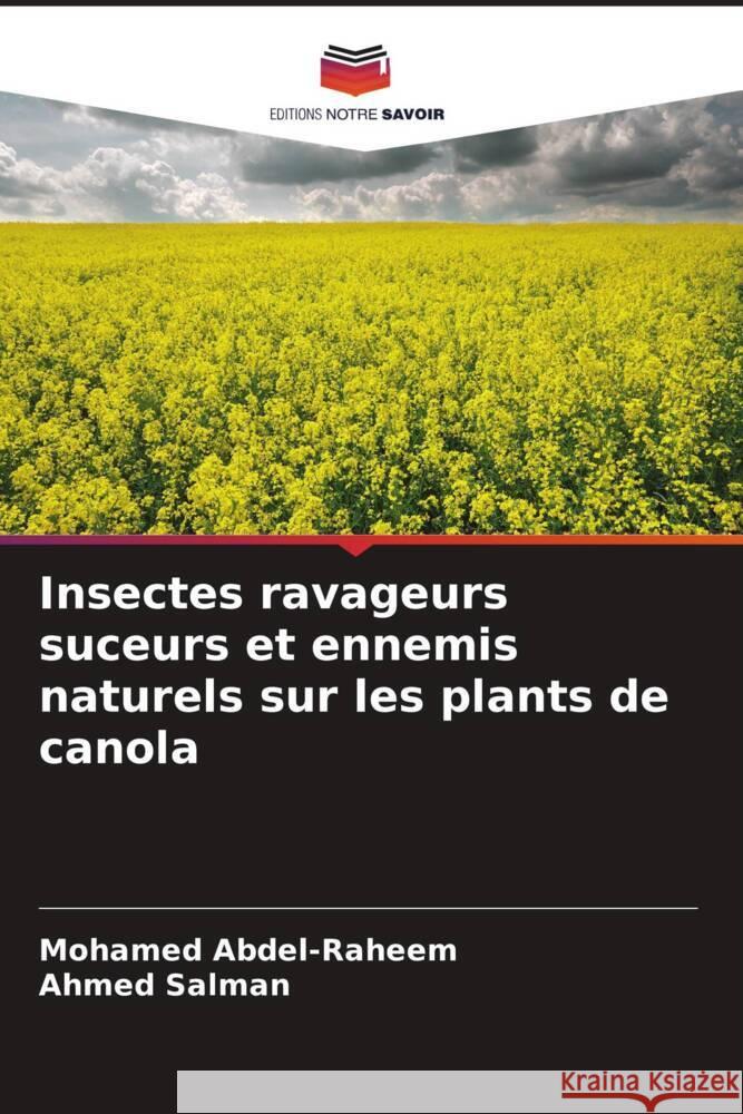 Insectes ravageurs suceurs et ennemis naturels sur les plants de canola Abdel-Raheem, Mohamed, Salman, Ahmed 9786204401027