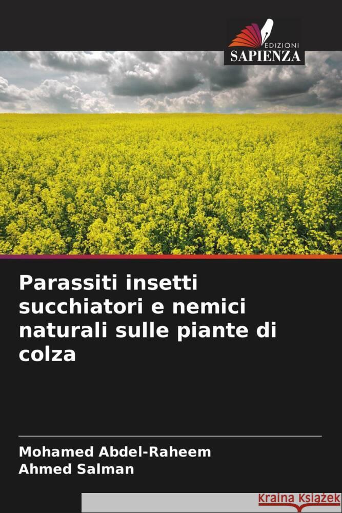 Parassiti insetti succhiatori e nemici naturali sulle piante di colza Abdel-Raheem, Mohamed, Salman, Ahmed 9786204401034