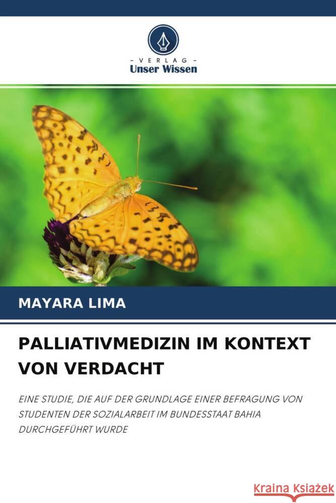 PALLIATIVMEDIZIN IM KONTEXT VON VERDACHT Lima, Mayara 9786204401065