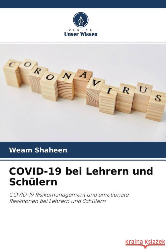 COVID-19 bei Lehrern und Schülern Shaheen, Weam 9786204401546 Verlag Unser Wissen