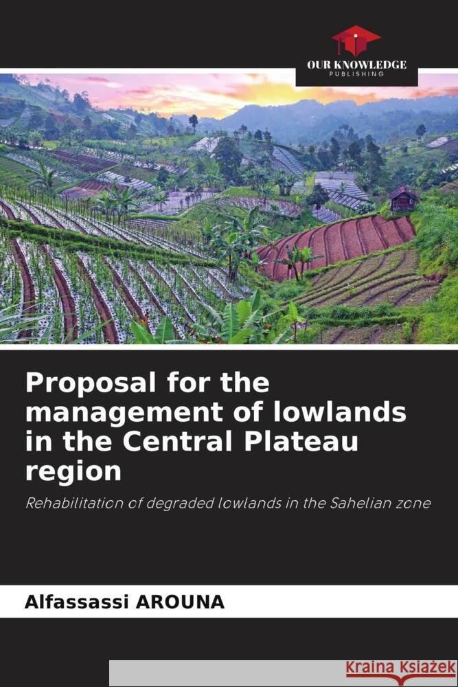 Proposal for the management of lowlands in the Central Plateau region Arouna, Alfassassi 9786204402246