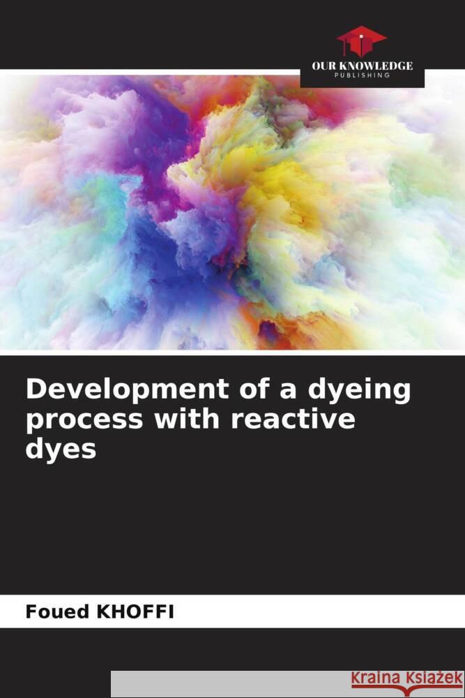 Development of a dyeing process with reactive dyes Khoffi, Foued 9786204402314