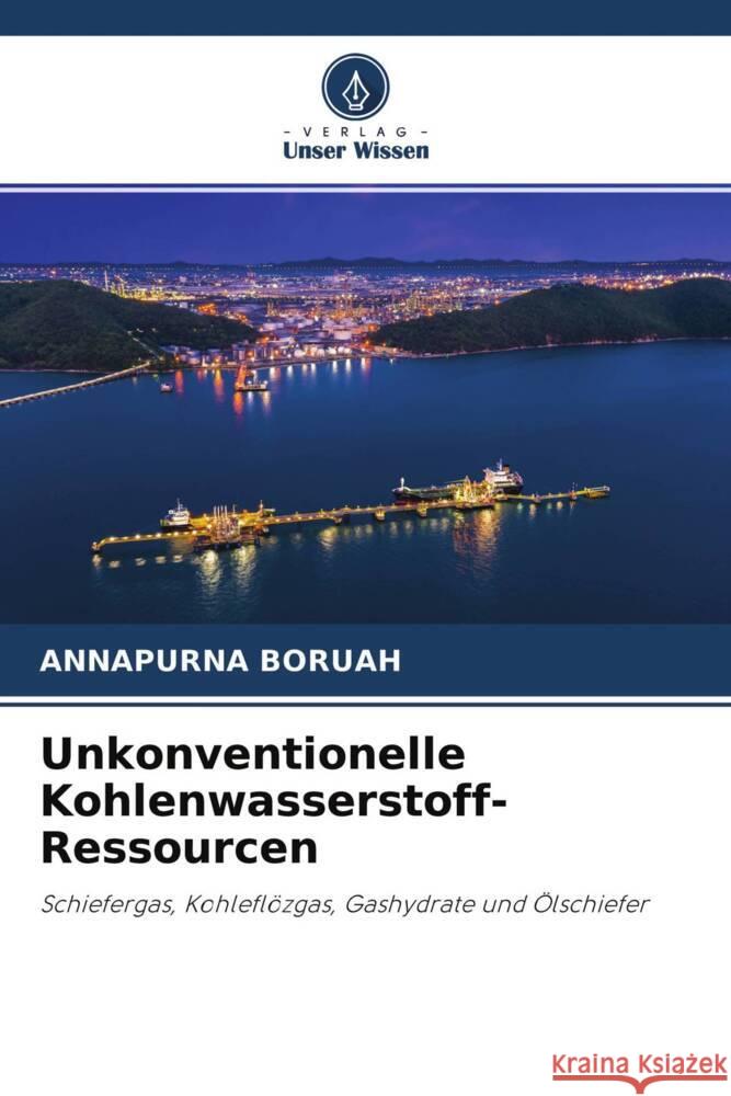 Unkonventionelle Kohlenwasserstoff-Ressourcen Boruah, Annapurna 9786204402383