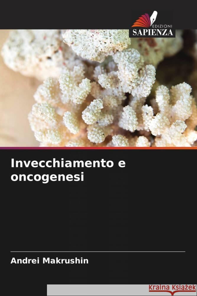 Invecchiamento e oncogenesi Makrushin, Andrei 9786204403519