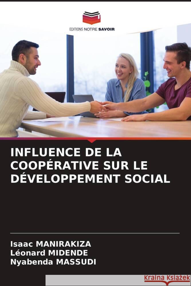 INFLUENCE DE LA COOPÉRATIVE SUR LE DÉVELOPPEMENT SOCIAL MANIRAKIZA, Isaac, MIDENDE, Léonard, MASSUDI, Nyabenda 9786204403557