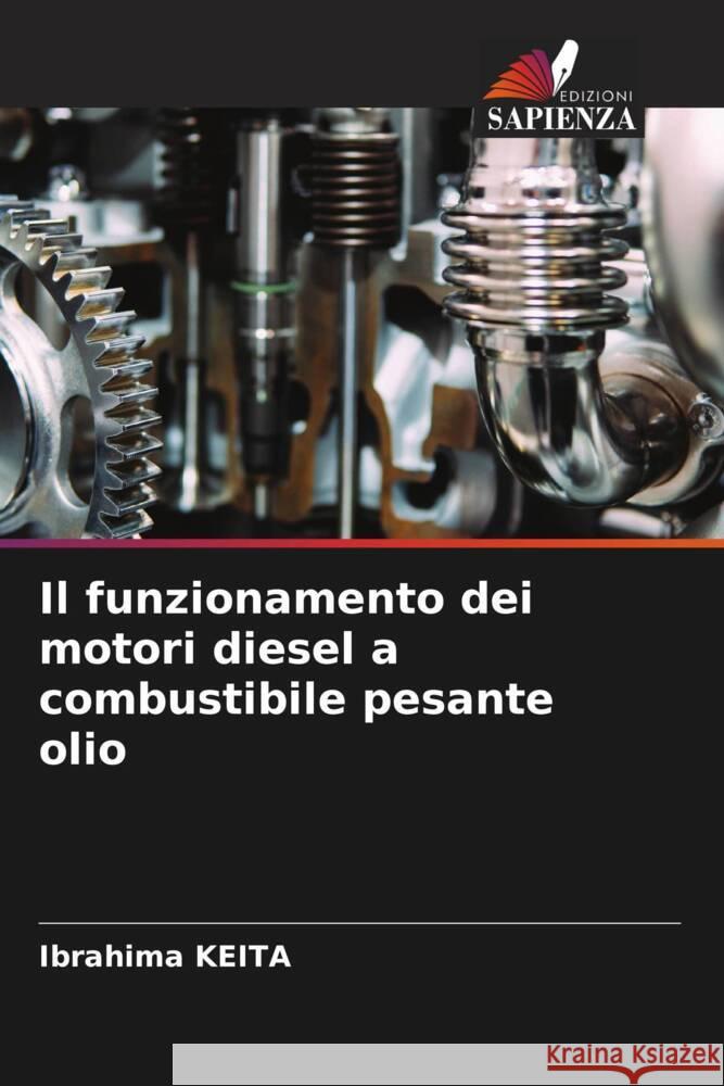 Il funzionamento dei motori diesel a combustibile pesante olio KEITA, Ibrahima 9786204403885