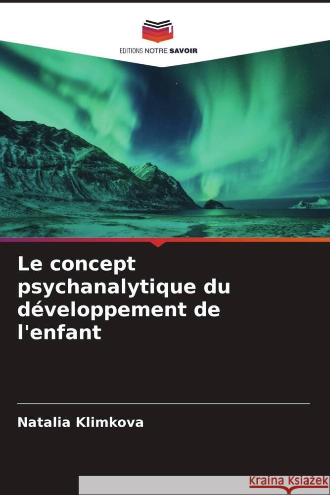 Le concept psychanalytique du développement de l'enfant Klimkova, Natalia 9786204405209