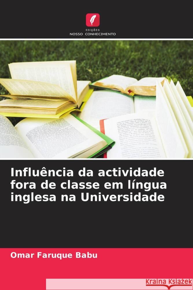 Influência da actividade fora de classe em língua inglesa na Universidade Babu, Omar Faruque 9786204405315