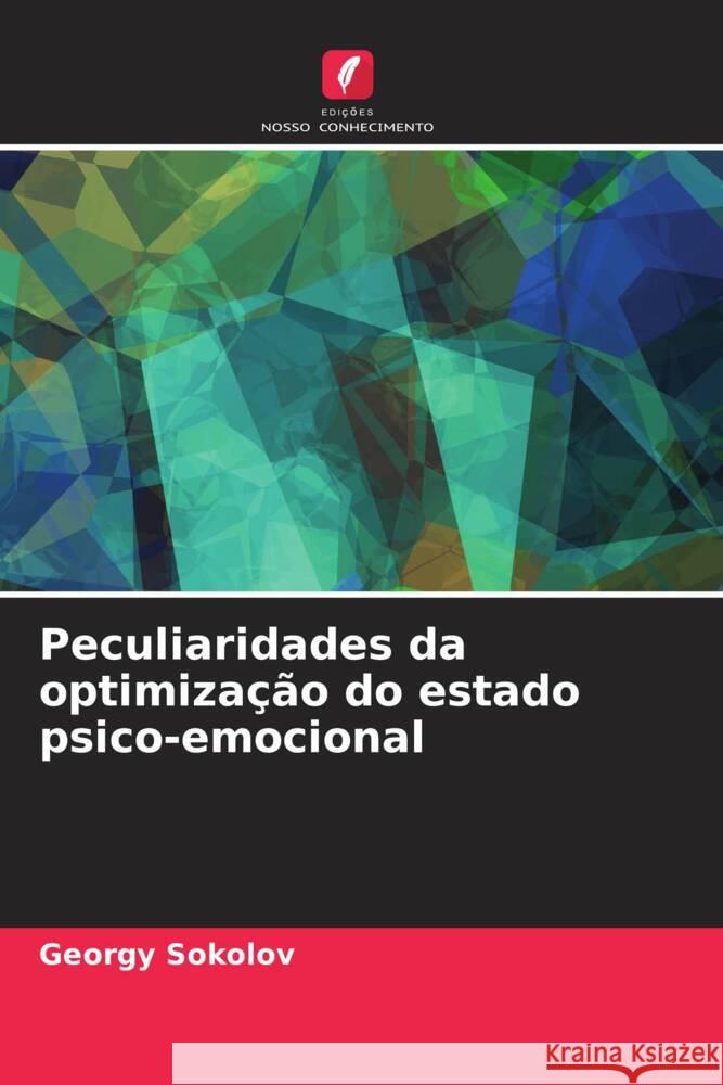 Peculiaridades da optimização do estado psico-emocional Sokolov, Georgy 9786204405414