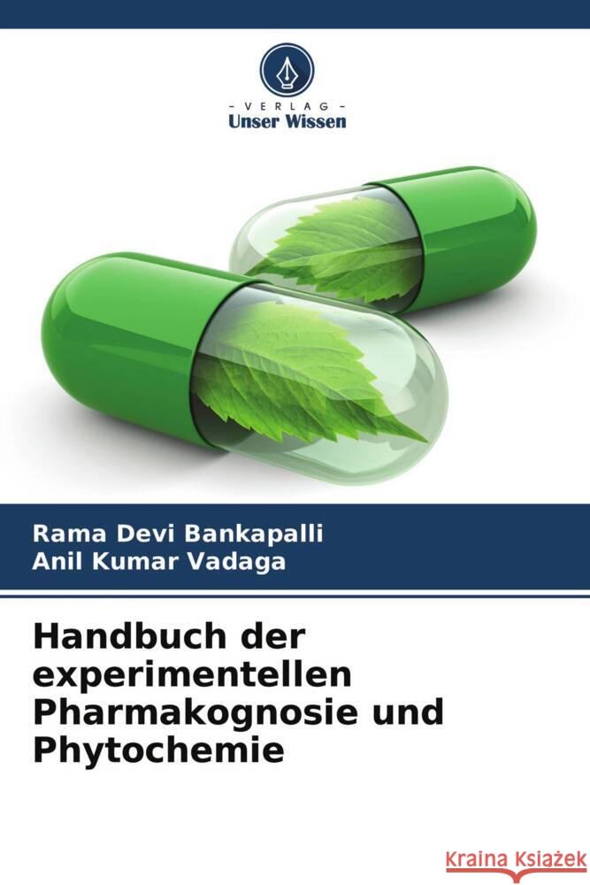 Handbuch der experimentellen Pharmakognosie und Phytochemie Bankapalli, Rama Devi, Vadaga, Anil Kumar 9786204405759