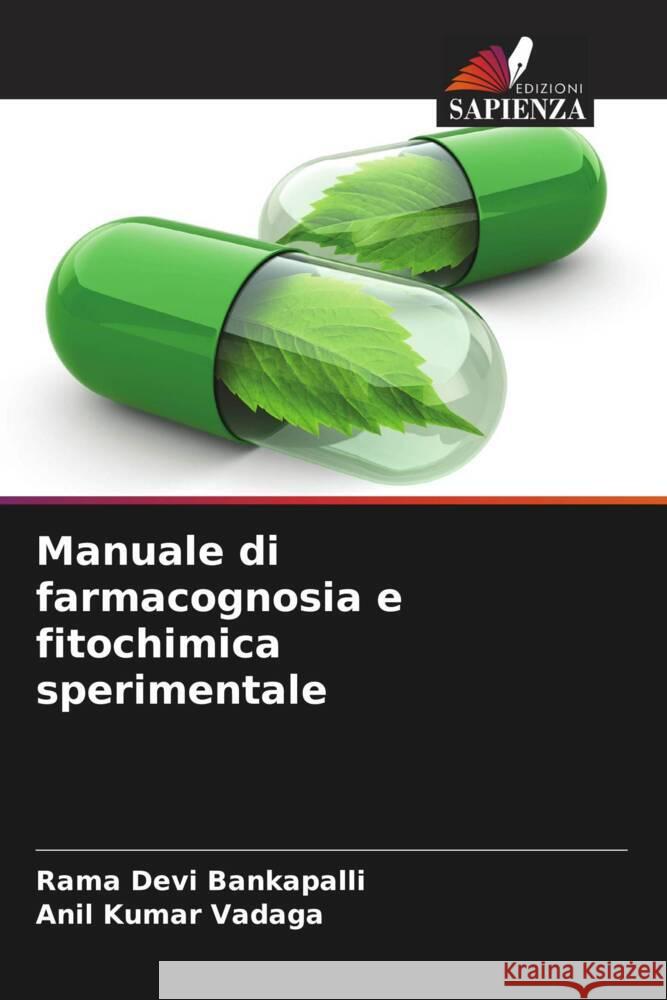 Manuale di farmacognosia e fitochimica sperimentale Bankapalli, Rama Devi, Vadaga, Anil Kumar 9786204405780