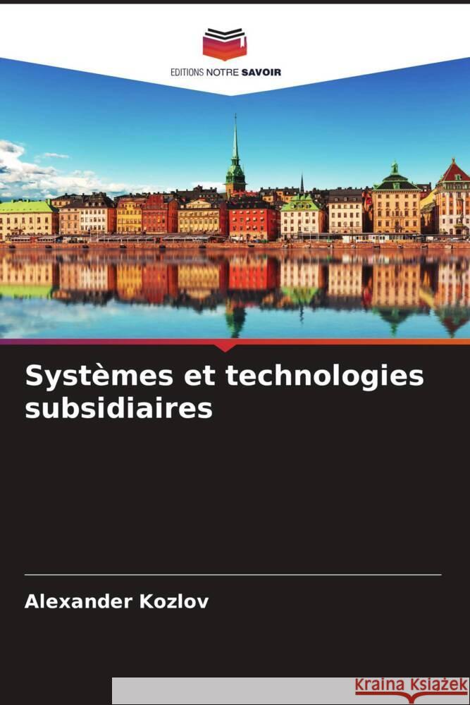 Systèmes et technologies subsidiaires Kozlov, Alexander 9786204405902