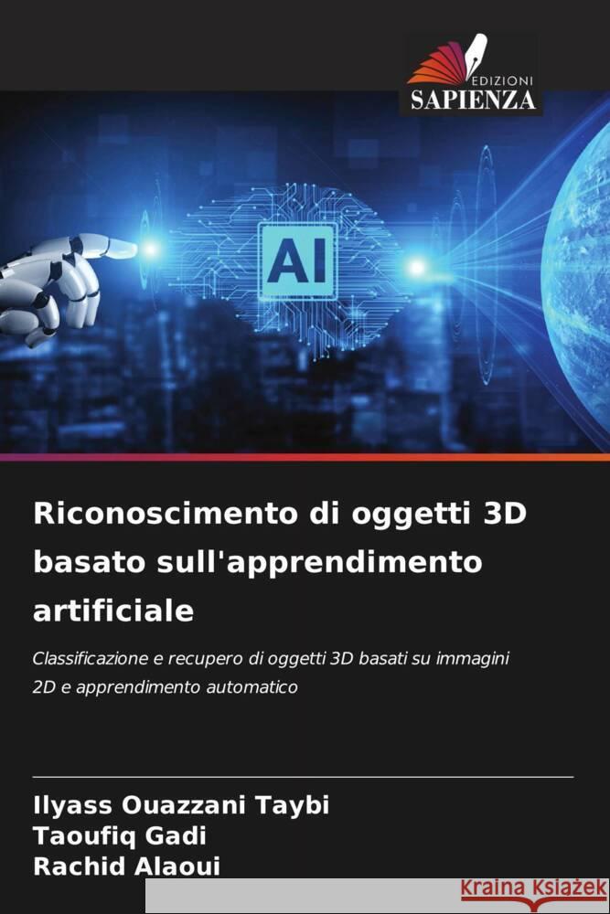 Riconoscimento di oggetti 3D basato sull'apprendimento artificiale Ouazzani Taybi, Ilyass, Gadi, Taoufiq, Alaoui, Rachid 9786204406015