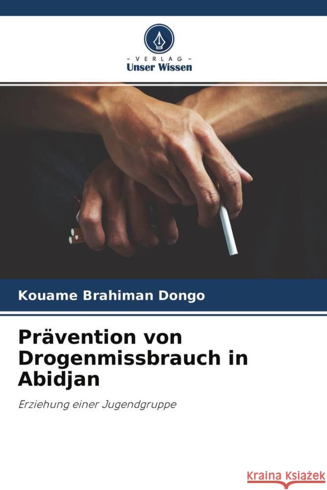 Prävention von Drogenmissbrauch in Abidjan Dongo, Kouamé Brahiman 9786204406282