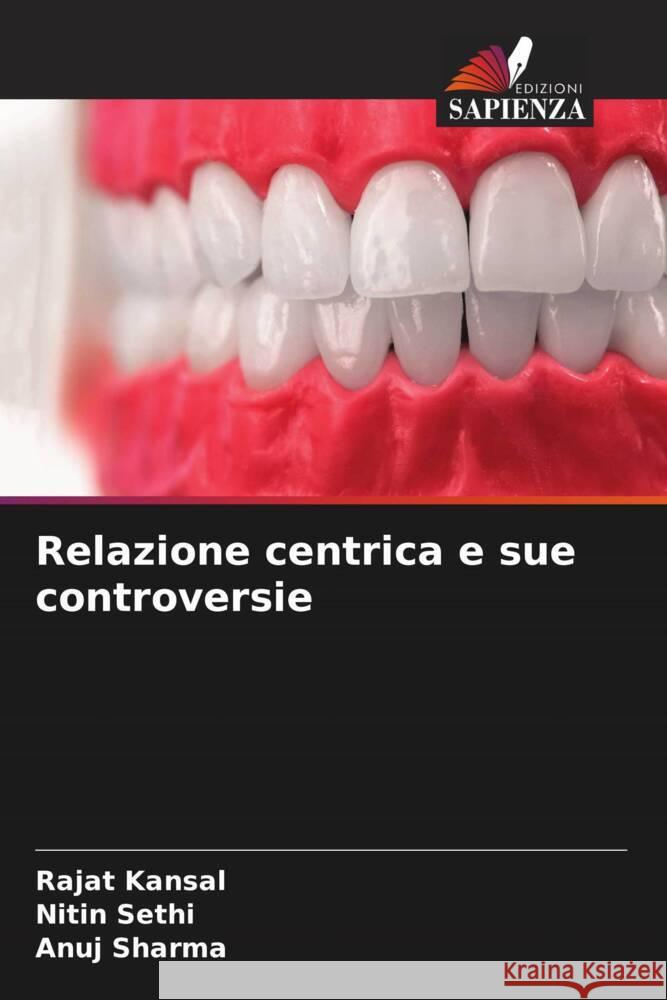 Relazione centrica e sue controversie Rajat Kansal Nitin Sethi Anuj Sharma 9786204406336 Edizioni Sapienza