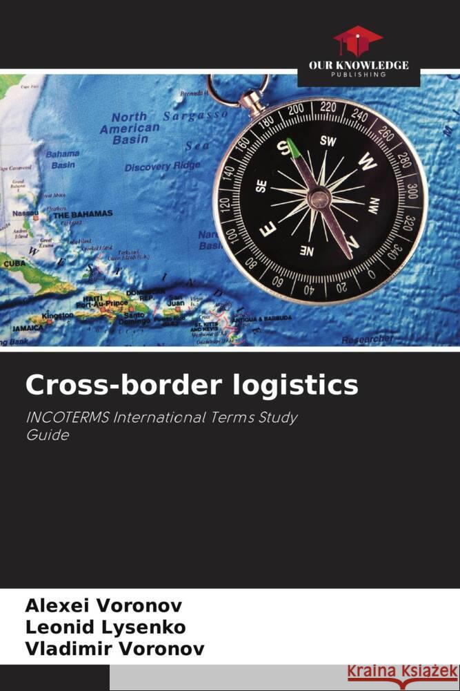 Cross-border logistics Voronov, Alexei, Lysenko, Leonid, Voronov, Vladimir 9786204408149