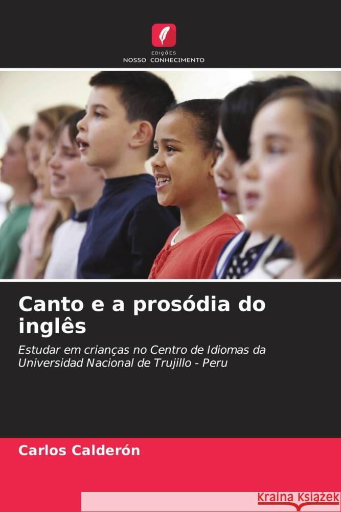 Canto e a prosódia do inglês Calderón, Carlos 9786204408415