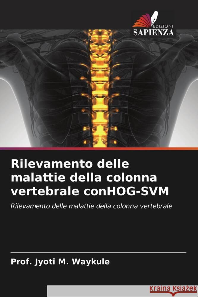 Rilevamento delle malattie della colonna vertebrale conHOG-SVM Waykule, Prof. Jyoti M. 9786204408552