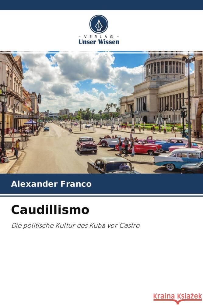 Caudillismo Franco, Alexander 9786204408606