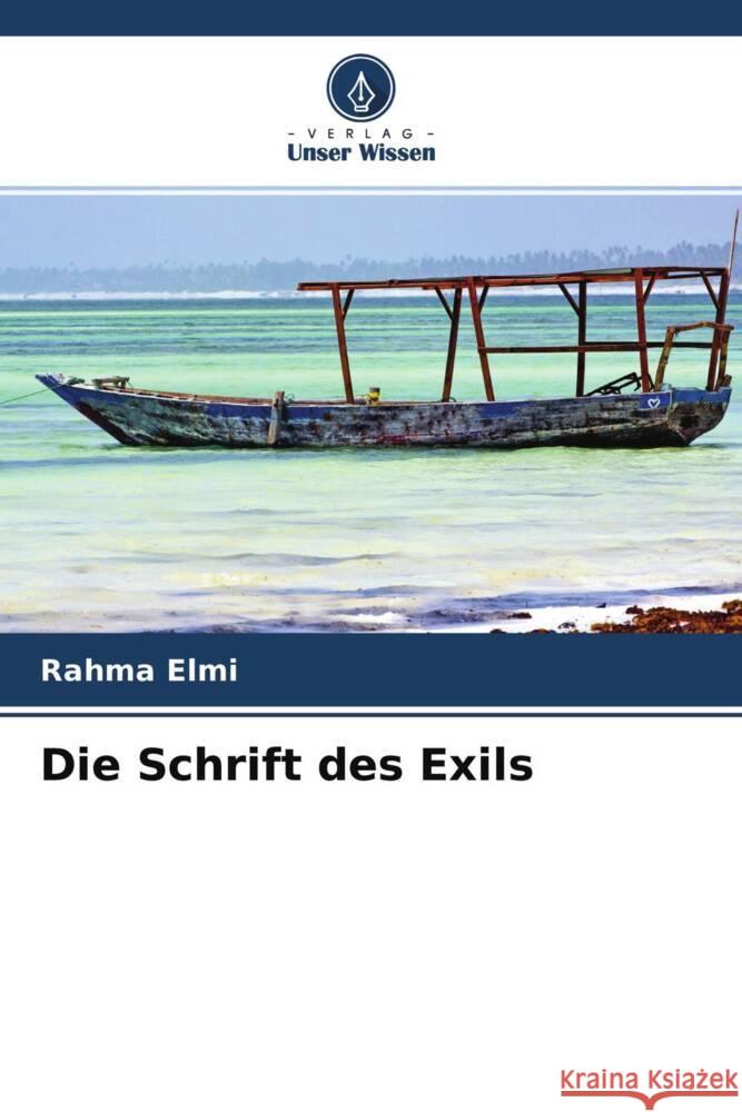 Die Schrift des Exils Elmi, Rahma 9786204408989 Verlag Unser Wissen