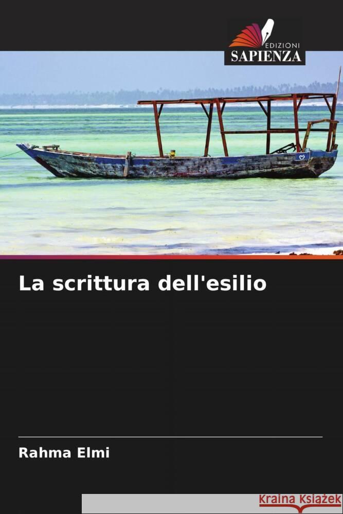 La scrittura dell'esilio Elmi, Rahma 9786204409054 Edizioni Sapienza