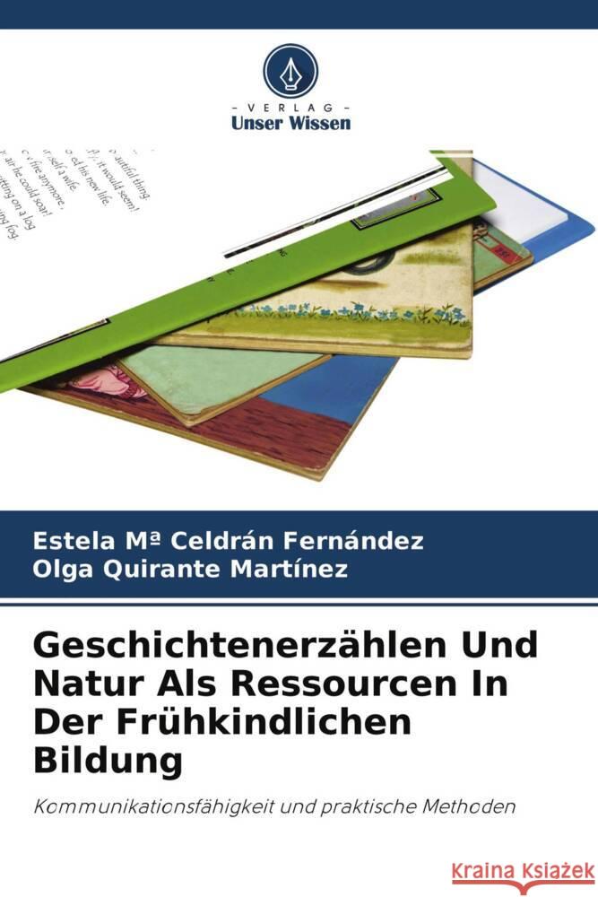 Geschichtenerzählen Und Natur Als Ressourcen In Der Frühkindlichen Bildung Celdrán Fernández, Estela Mª, Quirante Martínez, Olga 9786204409313