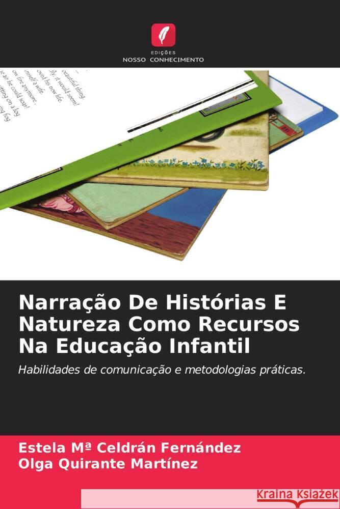 Narração De Histórias E Natureza Como Recursos Na Educação Infantil Celdrán Fernández, Estela Mª, Quirante Martínez, Olga 9786204409351