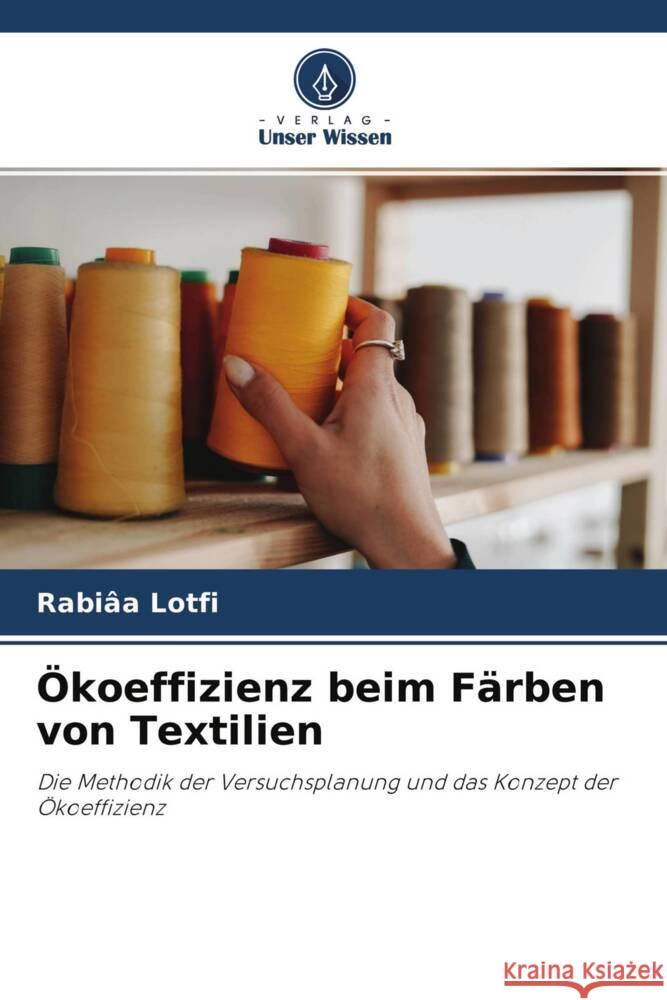 Ökoeffizienz beim Färben von Textilien Lotfi, Rabiâa 9786204409542