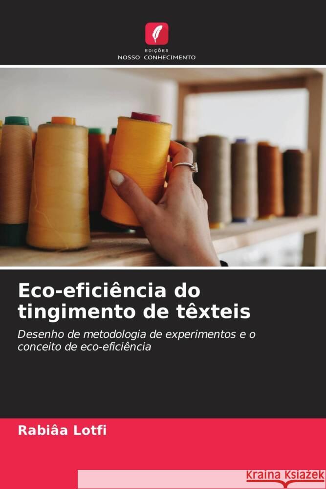 Eco-eficiência do tingimento de têxteis Lotfi, Rabiâa 9786204409627