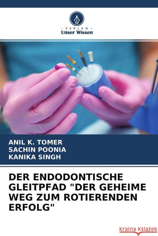 DER ENDODONTISCHE GLEITPFAD 