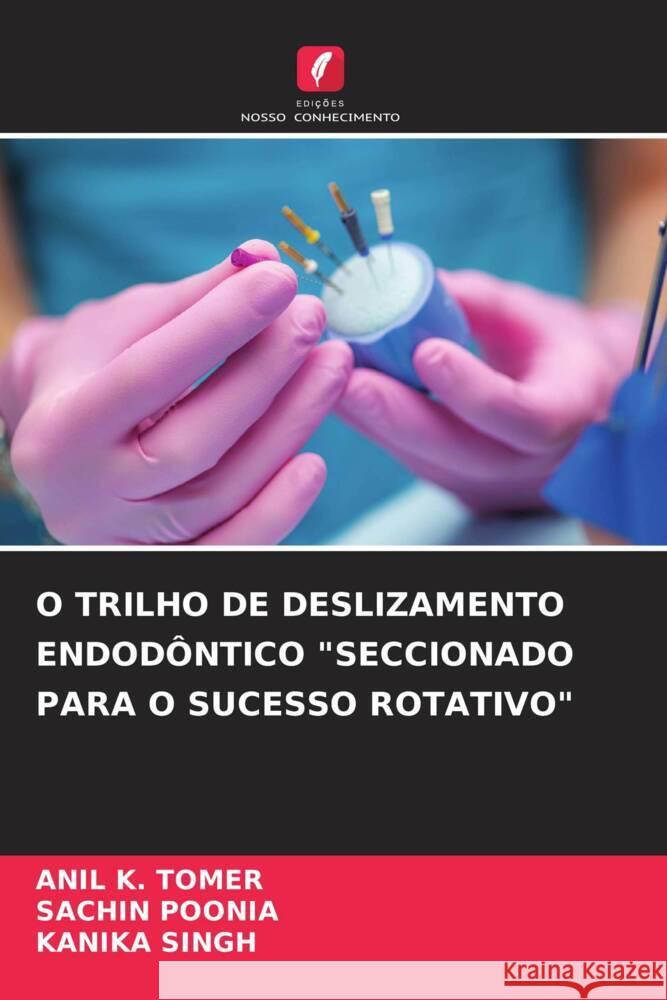 O TRILHO DE DESLIZAMENTO ENDODÔNTICO 