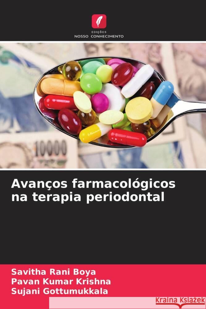 Avanços farmacológicos na terapia periodontal Boya, Savitha Rani, Krishna, Pavan Kumar, Gottumukkala, Sujani 9786204410098