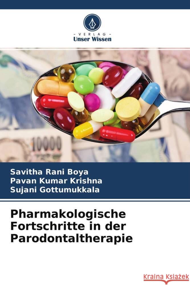 Pharmakologische Fortschritte in der Parodontaltherapie Boya, Savitha Rani, Krishna, Pavan Kumar, Gottumukkala, Sujani 9786204410104