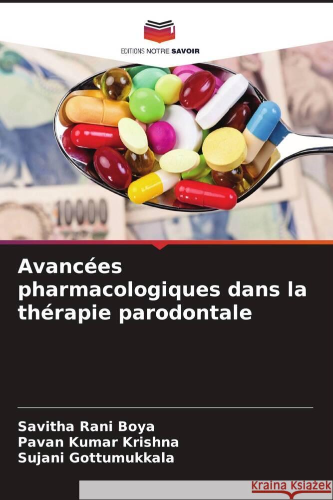 Avancées pharmacologiques dans la thérapie parodontale Boya, Savitha Rani, Krishna, Pavan Kumar, Gottumukkala, Sujani 9786204410128