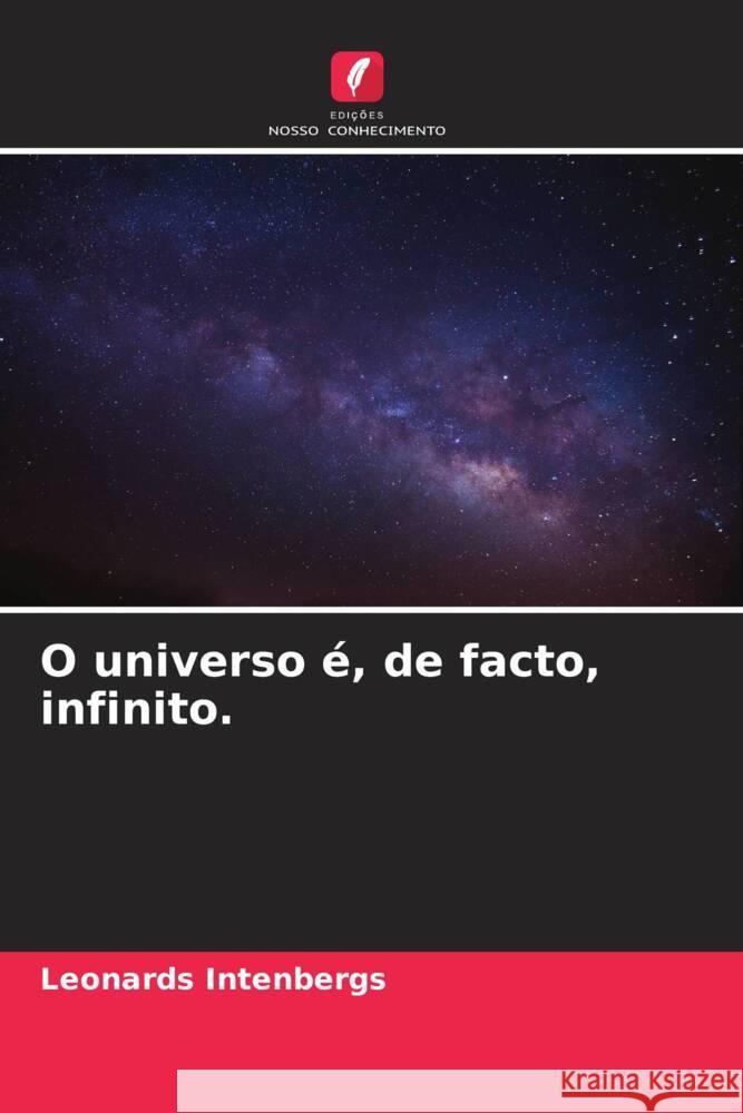 O universo é, de facto, infinito. Intenbergs, Leonards 9786204410258 Edicoes Nosso Conhecimento