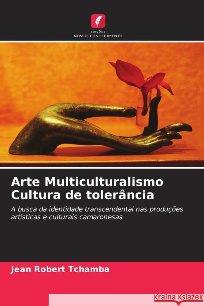 Arte Multiculturalismo Cultura de tolerancia Jean Robert Tchamba   9786204410319