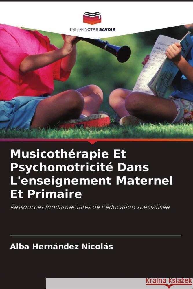 Musicothérapie Et Psychomotricité Dans L'enseignement Maternel Et Primaire Hernández Nicolás, Alba 9786204410753