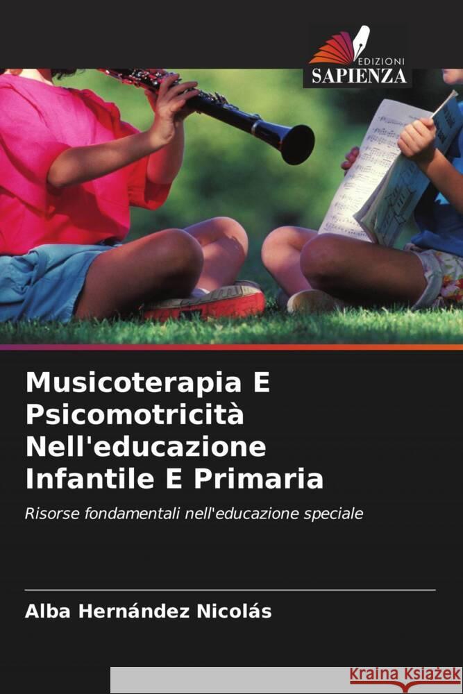 Musicoterapia E Psicomotricità Nell'educazione Infantile E Primaria Hernández Nicolás, Alba 9786204410760