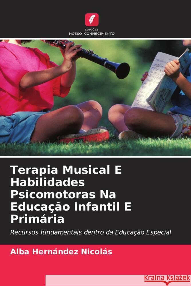 Terapia Musical E Habilidades Psicomotoras Na Educação Infantil E Primária Hernández Nicolás, Alba 9786204410777