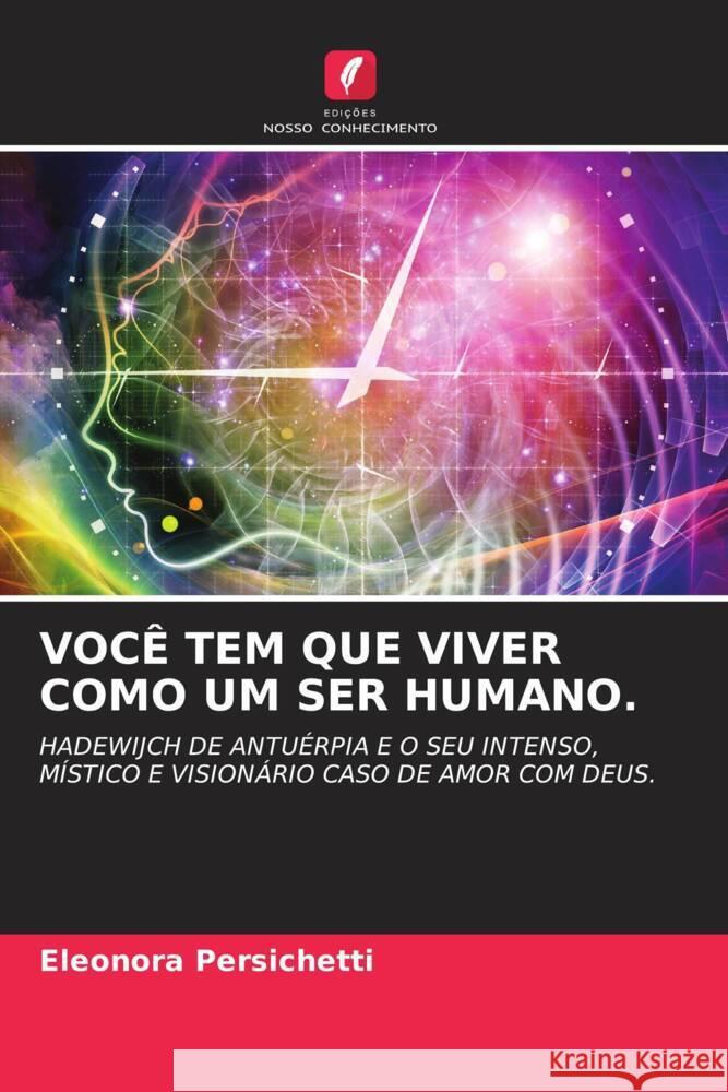 VOCÊ TEM QUE VIVER COMO UM SER HUMANO. Persichetti, Eleonora 9786204411316